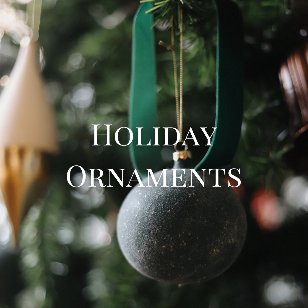 HOLIDAY ORNAMENTS